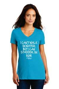 I Can't Walk On Water But I Stagger On Rum Ladies Shirts